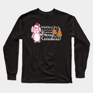 Wishing You And Your Burrow Merry Carrotmas Long Sleeve T-Shirt